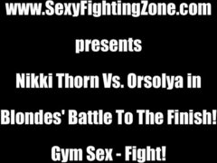 Nikki Thorn vs. Orsolya in "Blondes' Battle To The Finish!" - Nikki thorn