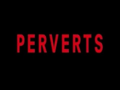 perverts raw director cut