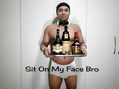 17 - Sit On My Face Bro
