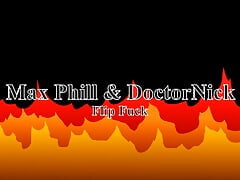 Max Phill & Doctornick Flip Fuck