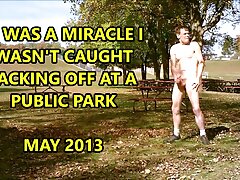 A Miracle I Wasn't Caught Jacking In A Public Park 2013