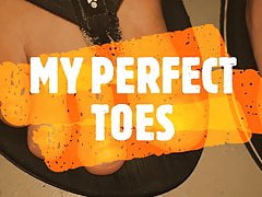 COMPILATION OF MY PERFECT TOES