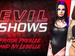 Evil Shows - Ivy Lebelle & Payton Preslee