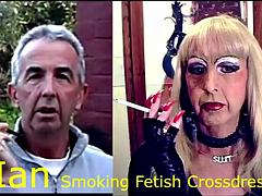 Ian the smoking fetish transvestite fag