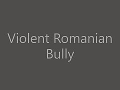 Romanian Bully After Loyal Slaves