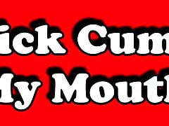 Quick Cum In My Mouth