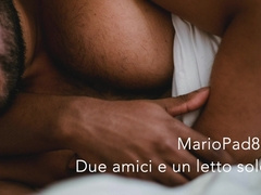 Due Amici ed un letto solo - Audio Erotico