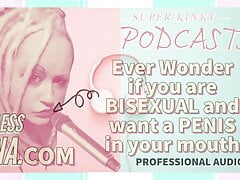 Kinky Podcast 5 Ever wonder if you are Bisexual and want a P