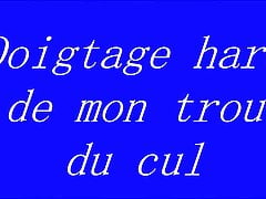 Doigtage hard de mon trou du cul