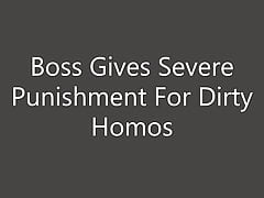 Boss Gives Severe Punishment for Dirty Homos