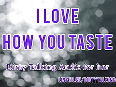 I love how you taste - Dirty Talking Audio For Her