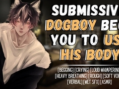 Servant DogBoy Prays You To Use Him - Masculine Shrieking Audio