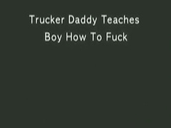 Trucker Step daddy Teaches Boy How To Fuck