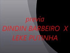 DINDIN BARBEIRO  X LEKE PUTINH